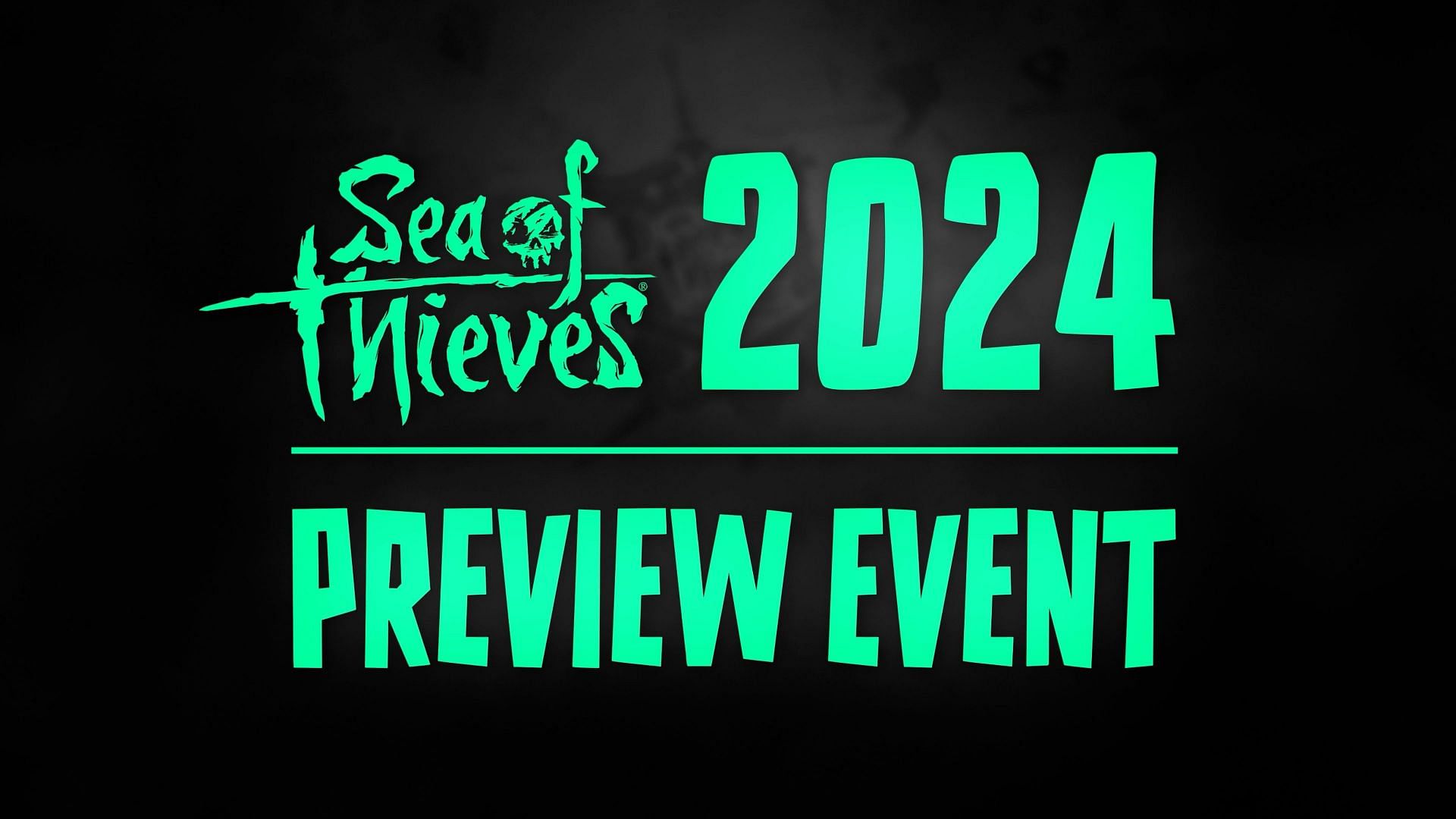 Sea of Thieves 2024 Preview Event.
