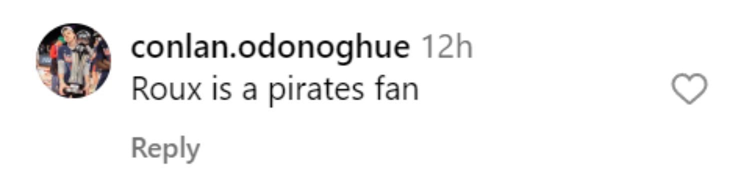 &quot;Roux is a pirates fan&quot; - @conlan.odonoghue