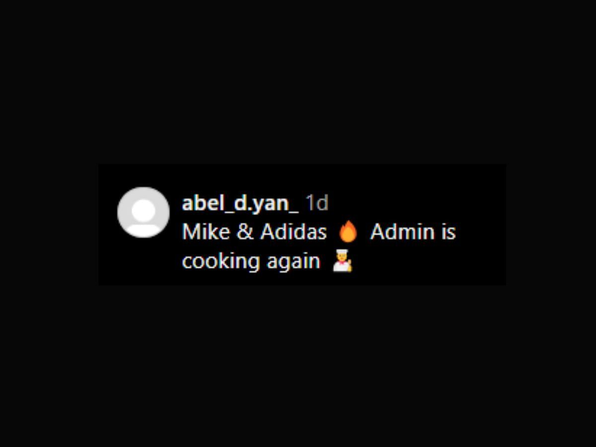 @ abel_d.yen_ commented on Mike&#039;s latest post with Adidas &quot; Admin is cooking again&quot; ( Image via @Adidasfootball/ Instagram)