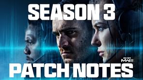 Modern Warfare 3 Season 3 Patch Notes: New maps, weapons, and more