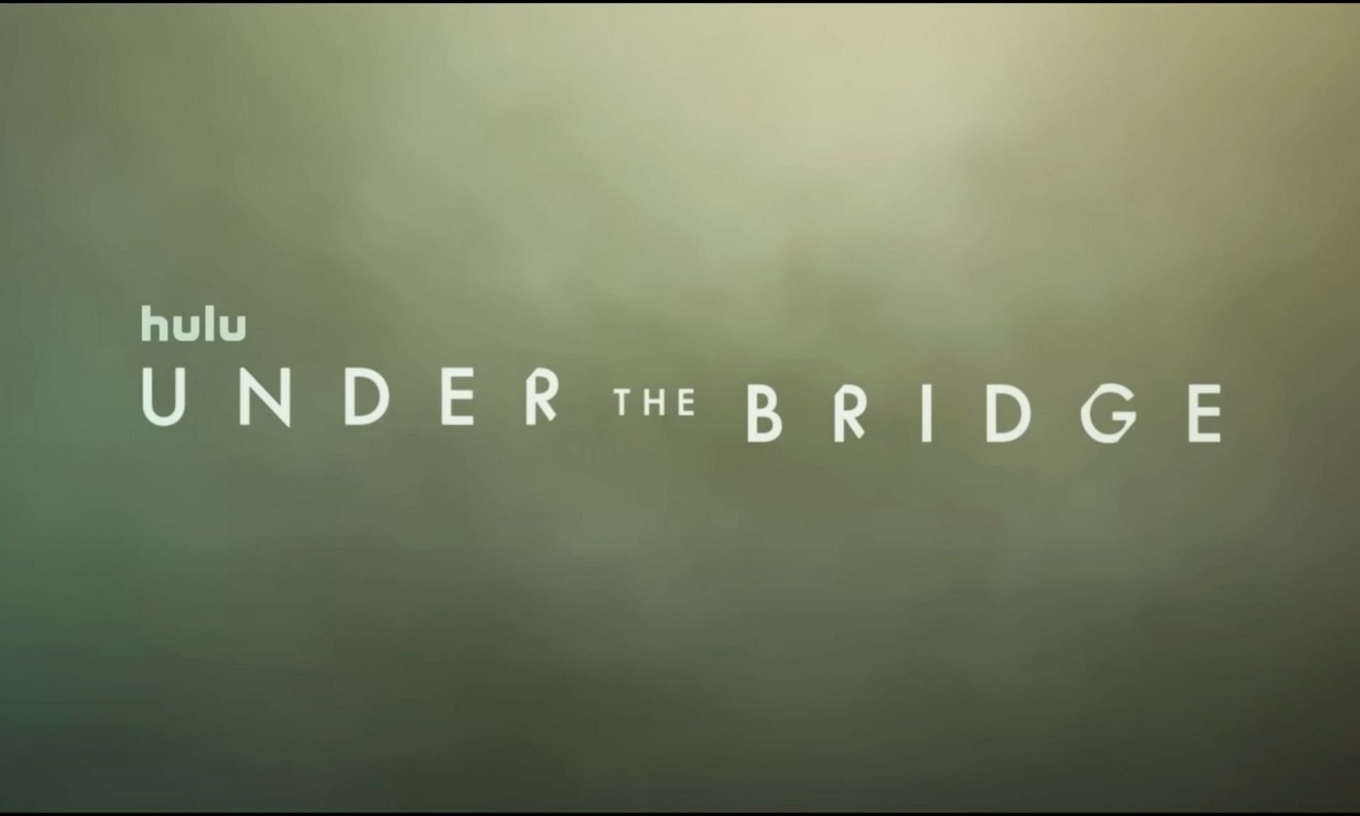 Under the Bridge Image via Youtube / Hulu