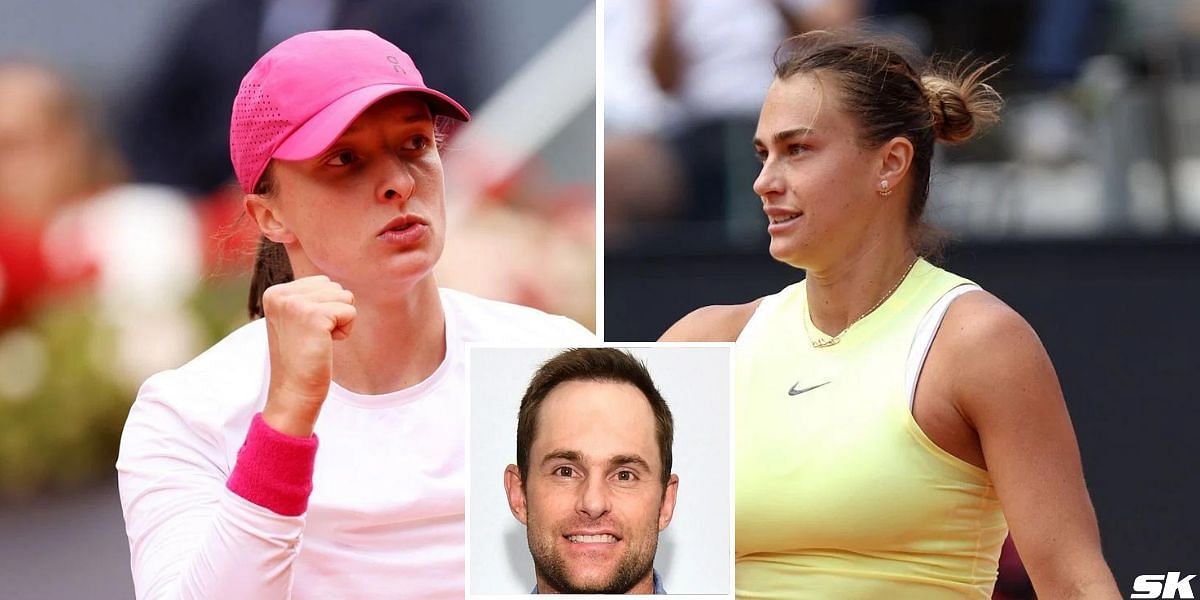 Andy Roddick assessed Aryna Sabalenka and Iga Swiatek