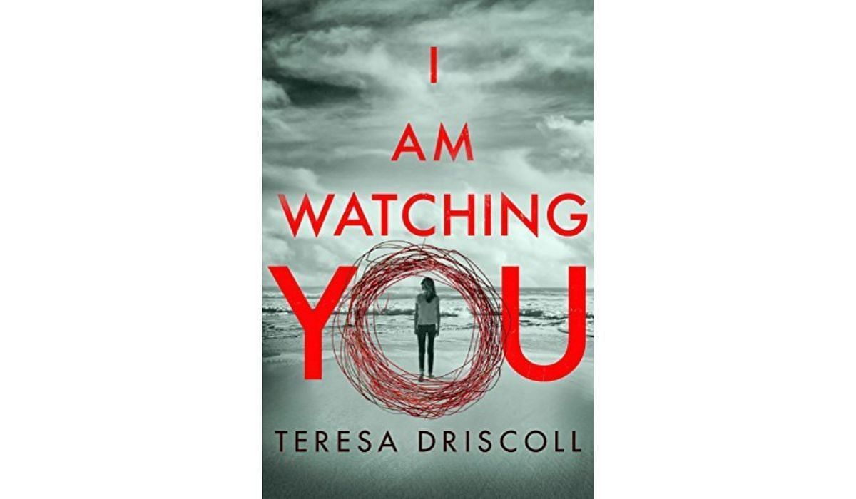 I Am Watching You by Teresa Driscoll (Image Via Goodreads)