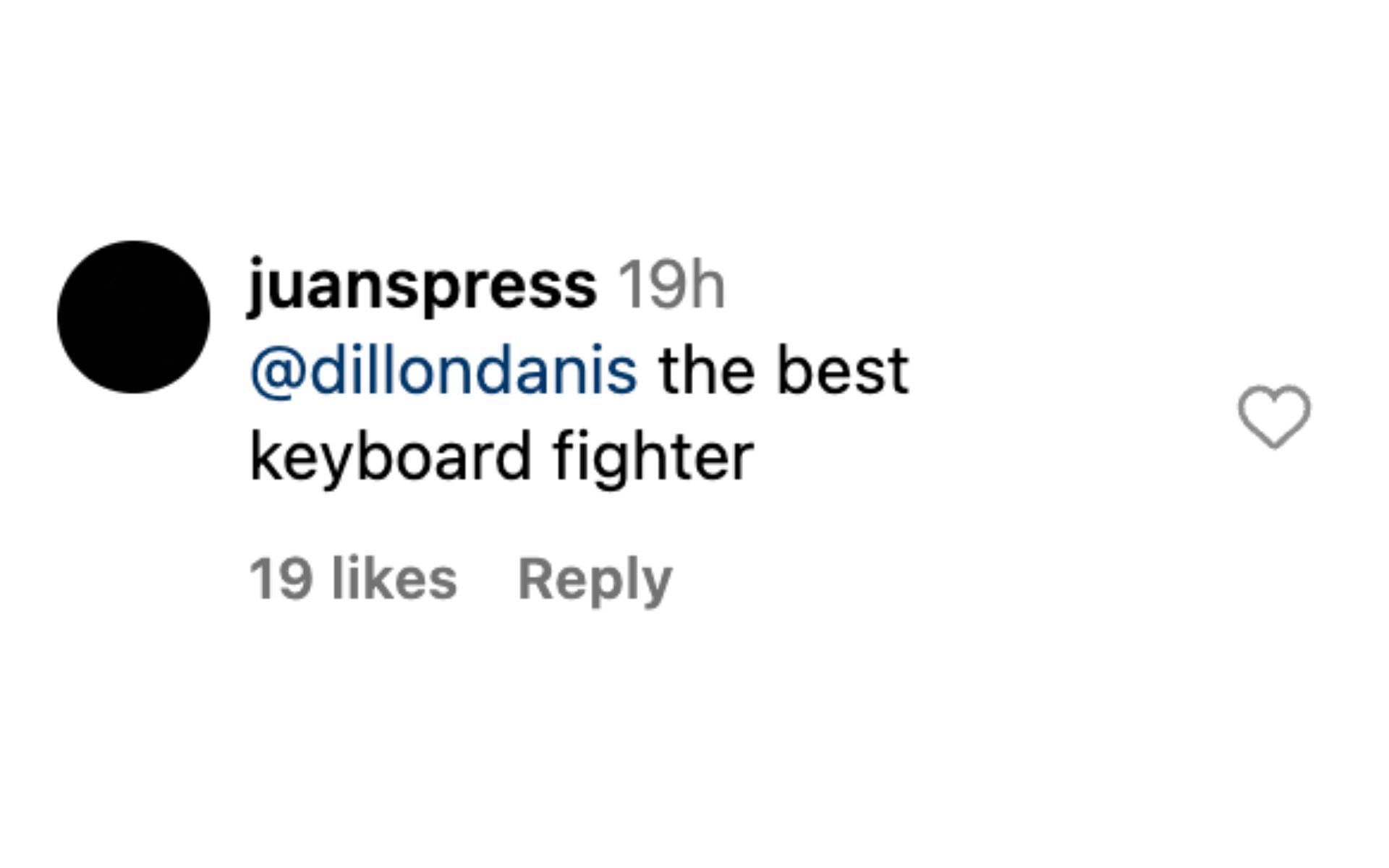 Fan dismissing Dillon Danis&#039; comment. [via @espnmma on Instagram]