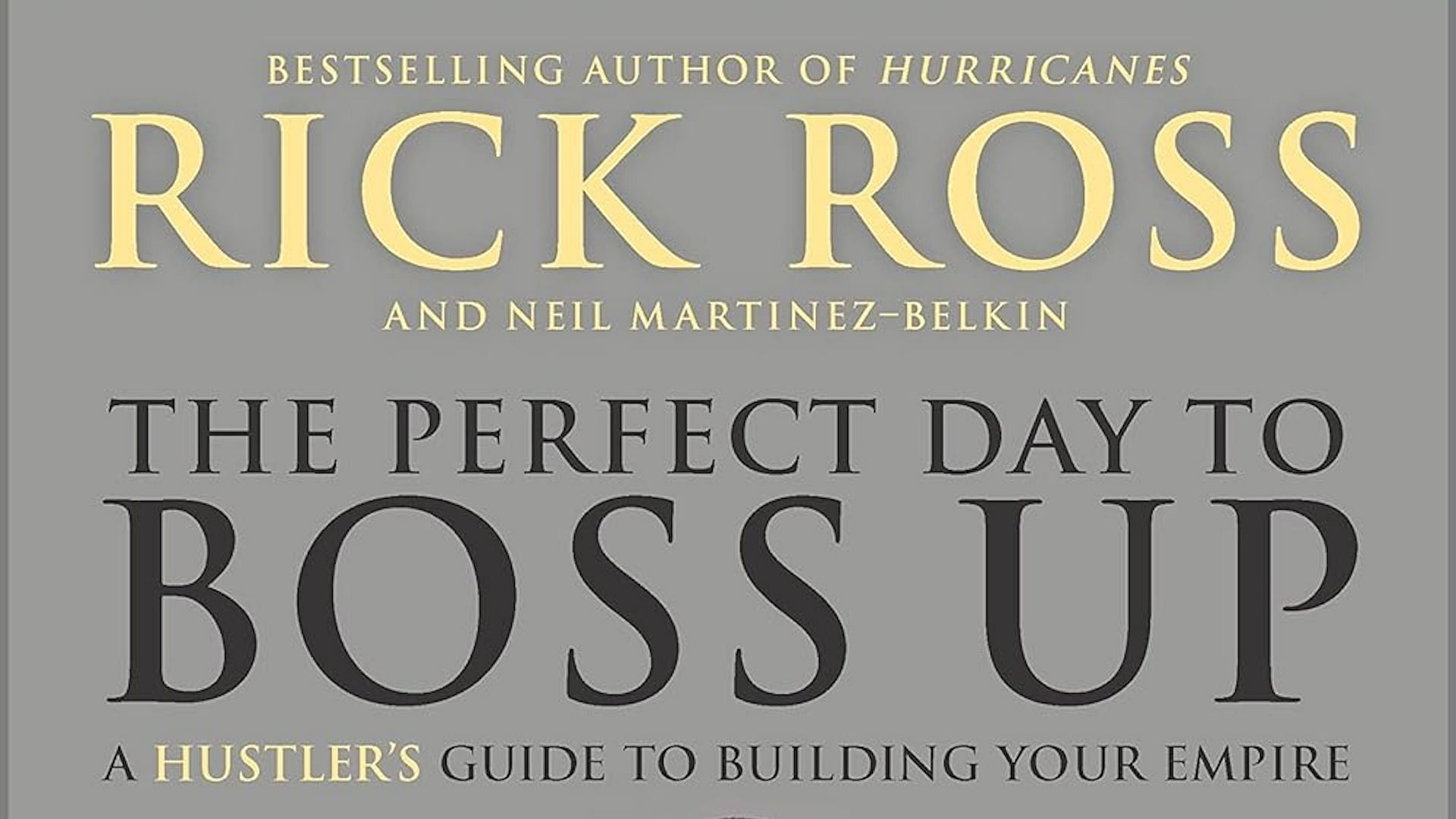 The cover art for Rick Ross&#039;s book titled &quot;The Perfect Day to Boss Up, A Hustler&#039;s Guide to Building Your Empire&quot; (Image via Amazon)