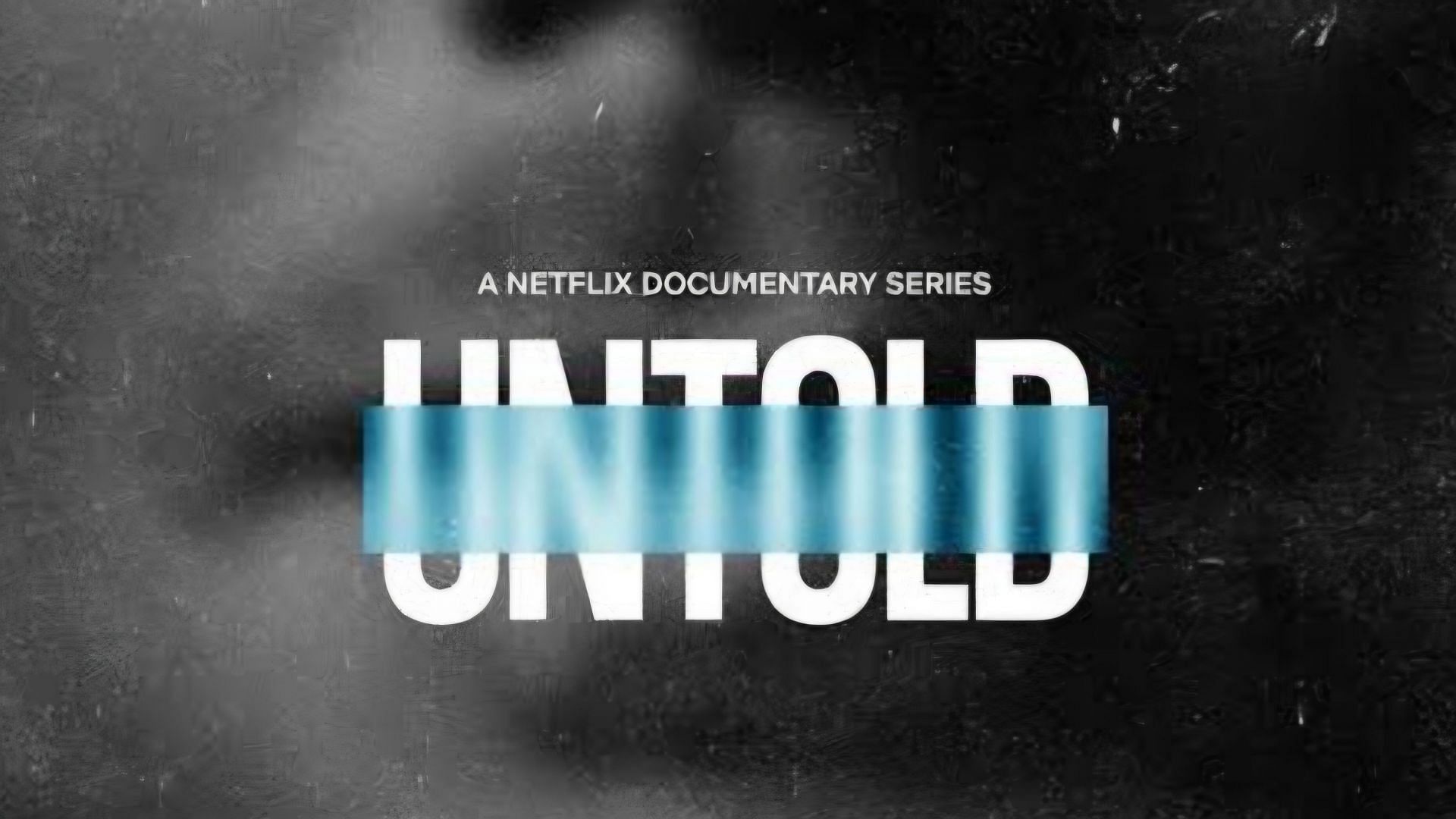 The official poster for Untold (Image via Netflix)