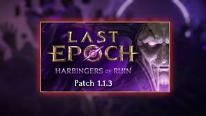 Last Epoch 1.1.3 patch notes: Enemy DoT rebalance, Corruption catch-up buff, Death Screen rework, and more