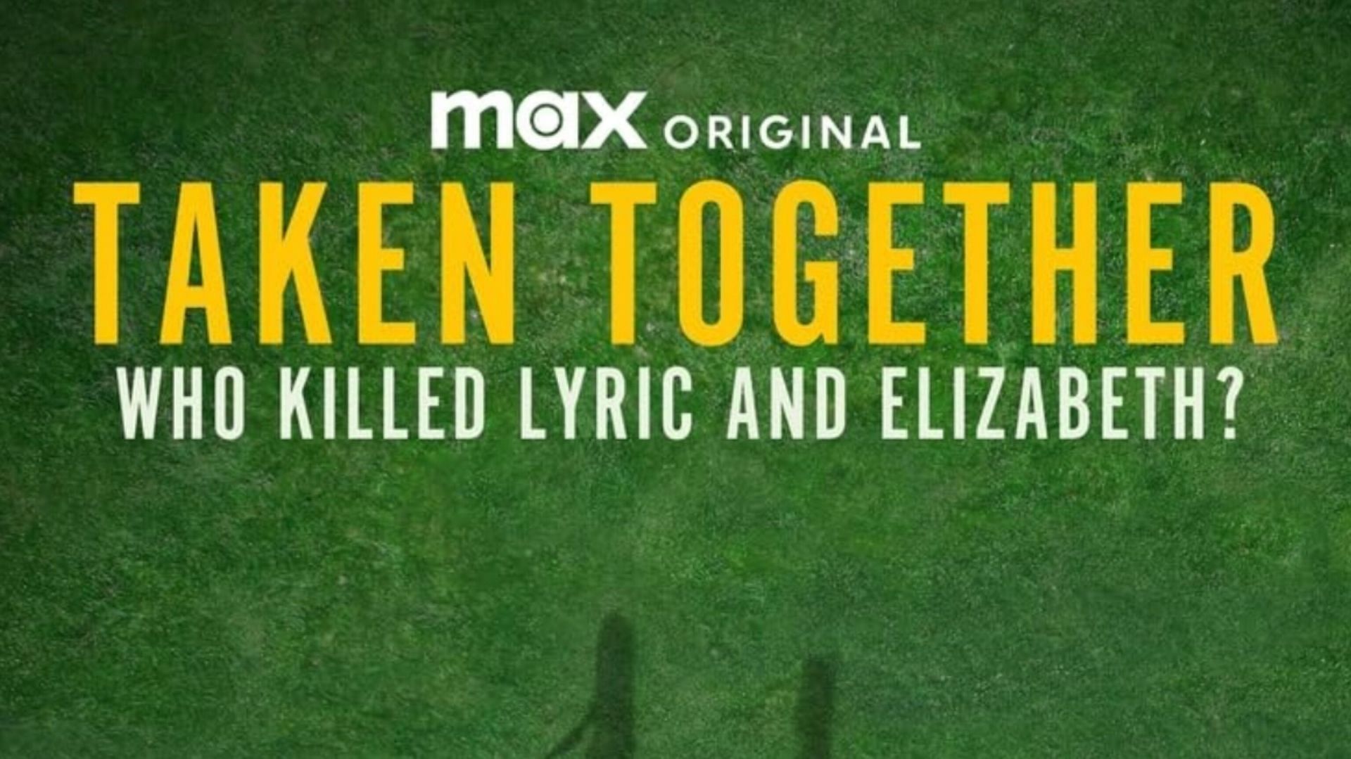 Taken Together: Who Killed Lyric and Elizabeth? (Image via Max) 