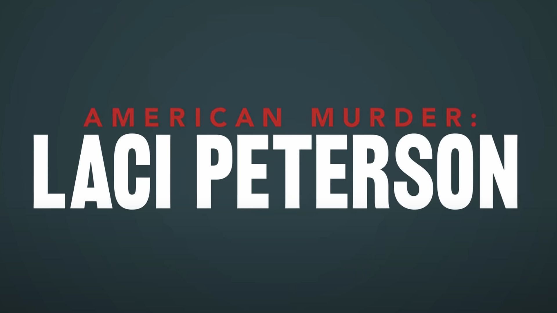 American Murder: Laci Peterson (Image via Youtube / Netflix)