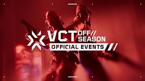 All Valorant OFF//SEASON 2024 tournaments for the Americas, EMEA, China, and APAC