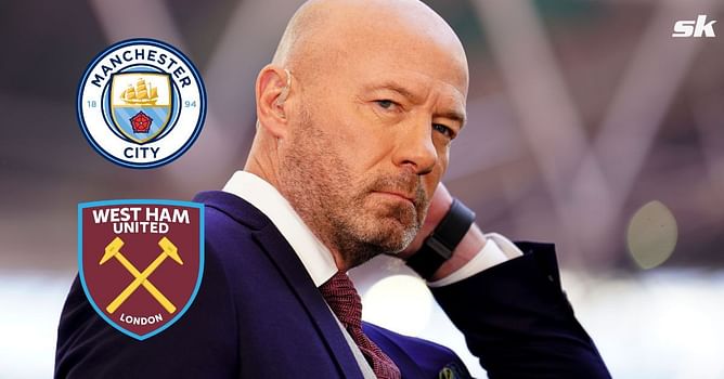 "Will have too much for them" - Alan Shearer makes prediction for West Ham vs Manchester City