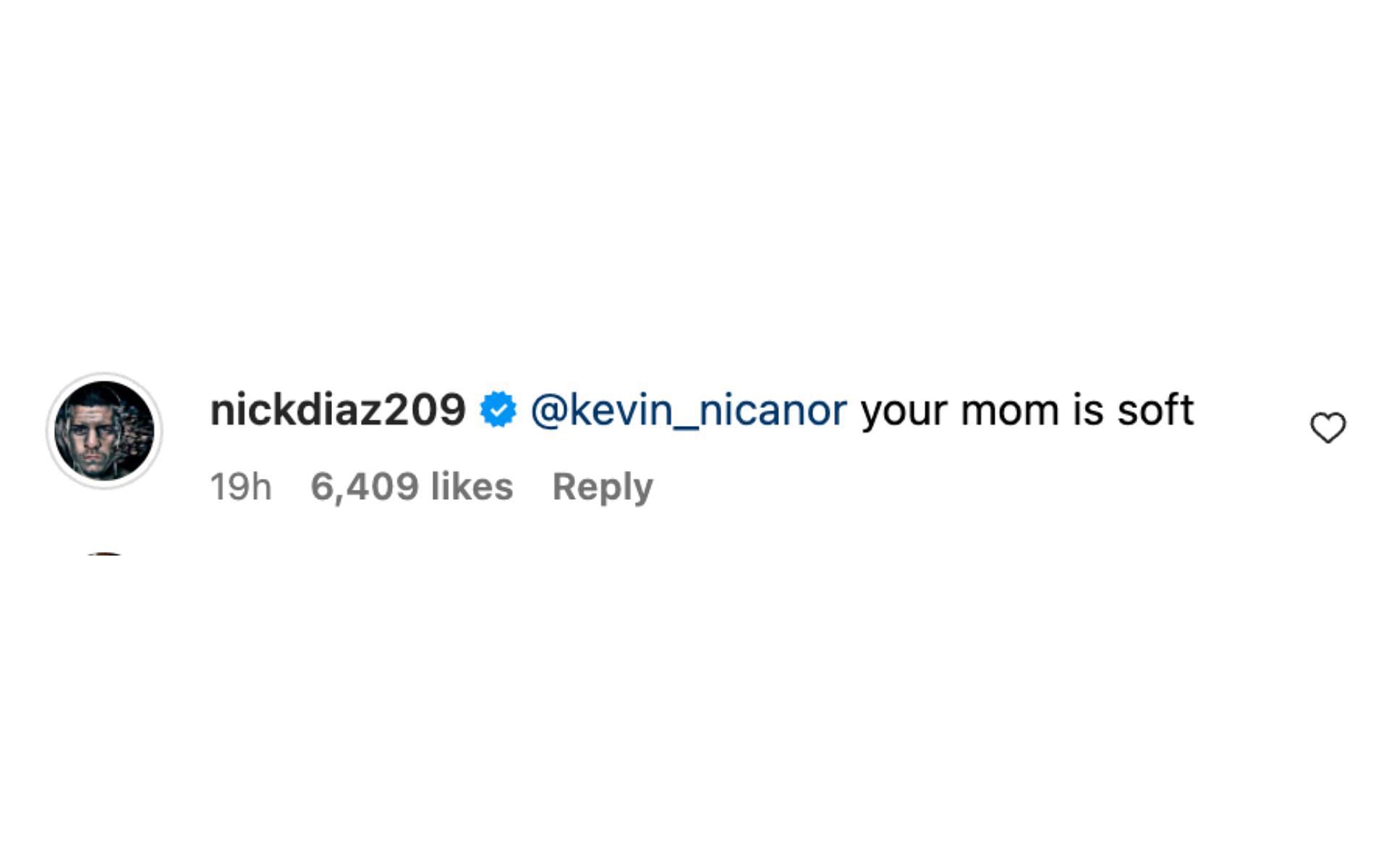 Nick Diaz responding to fans calling him soft. [via @nickdiaz209 on Instagram]