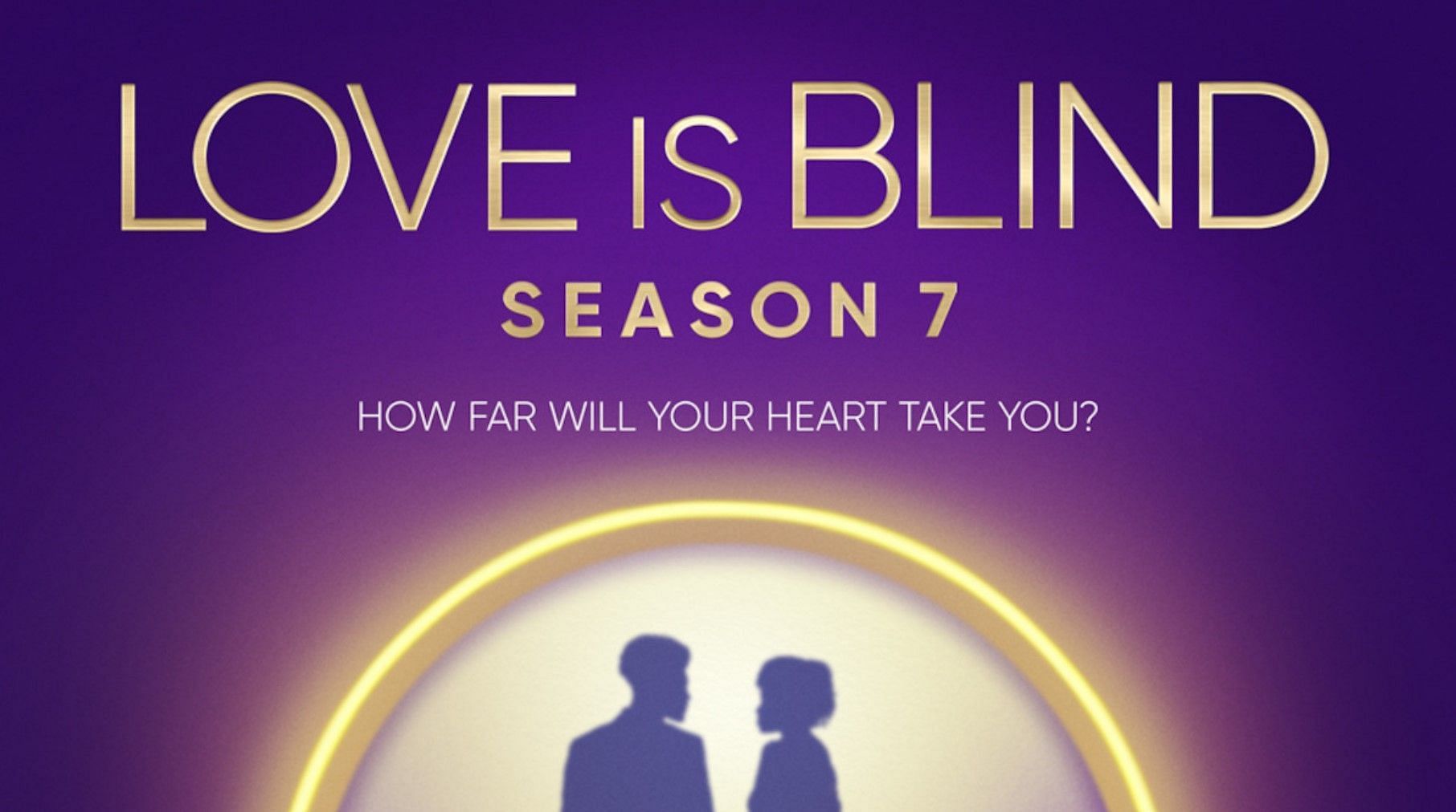 Love Is Blind season 7: Everything we know so far