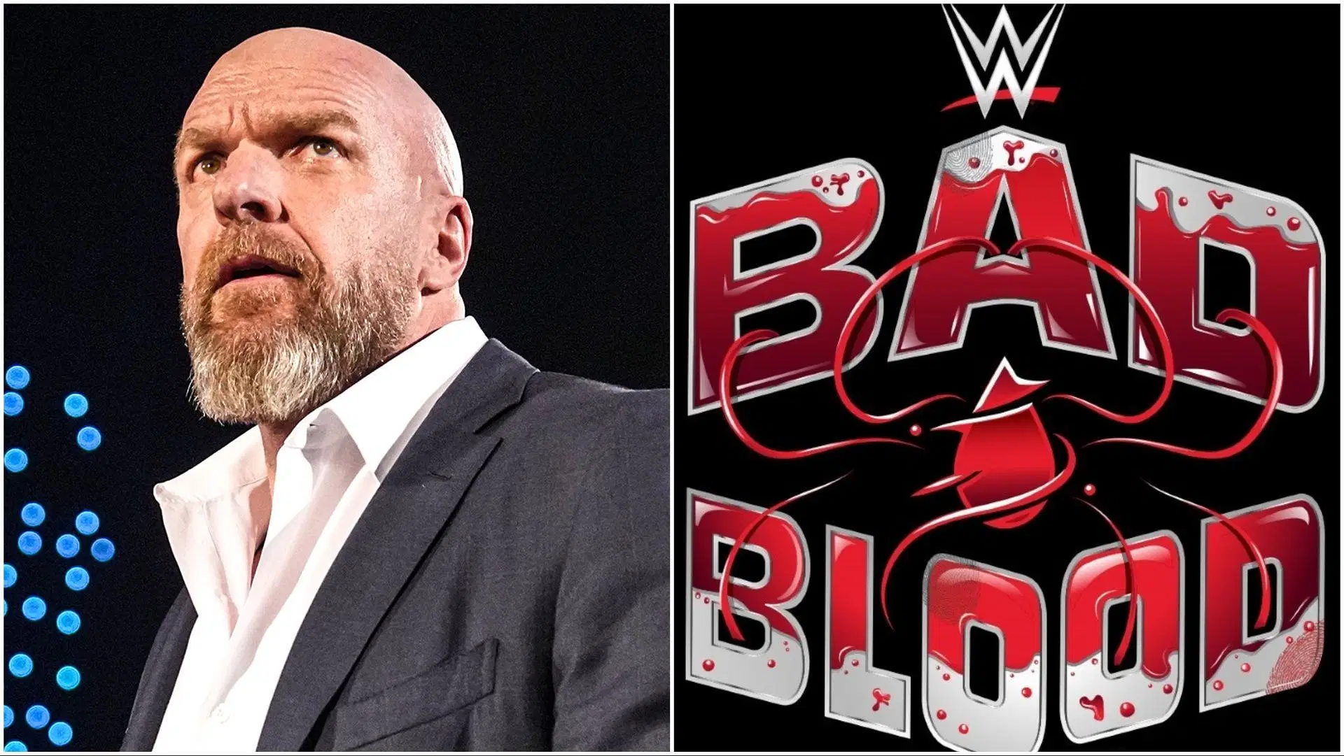 WWE Chief Content Officer Triple H and the Bad Blood logo