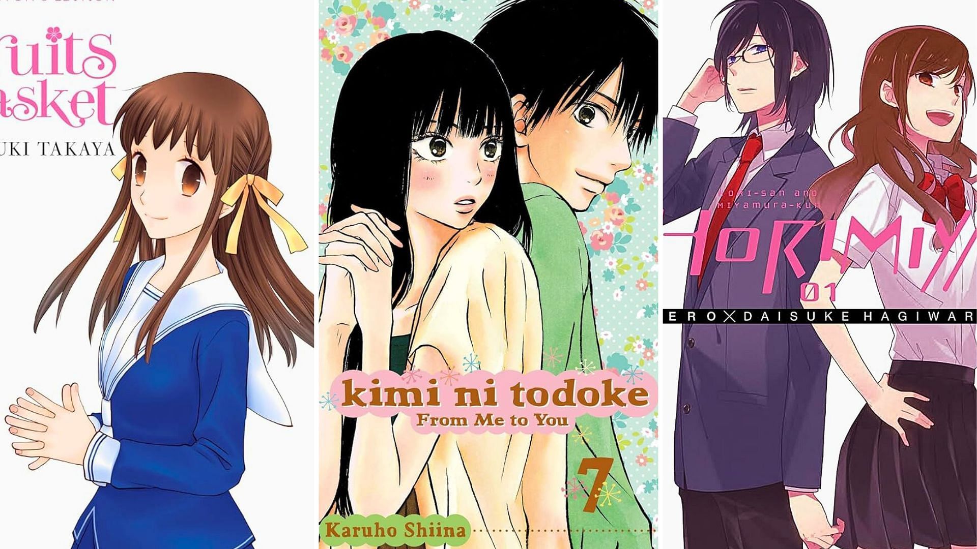 Fruits Basket by Natsuki Takaya, Kimi ni Todoke by Karuho Shiina, Horimiya by HERO and Daisuke Hagiwara 