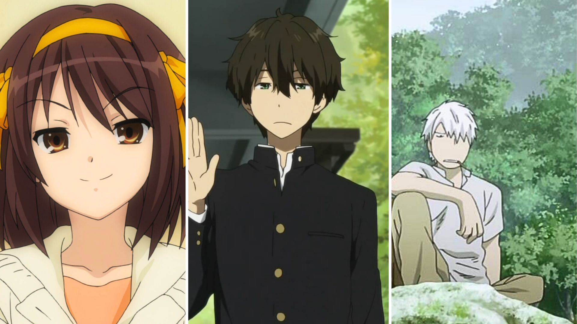 The Melancholy of Haruhi Suzumiya, Hyouka, Mushishi 