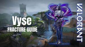 Valorant: Complete Vyse Fracture guide