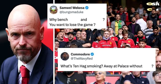 “You want to lose?”, “What’s Ten Hag smoking?” - Manchester United fans question decision to leave 2 players on the bench for Crystal Palace clash