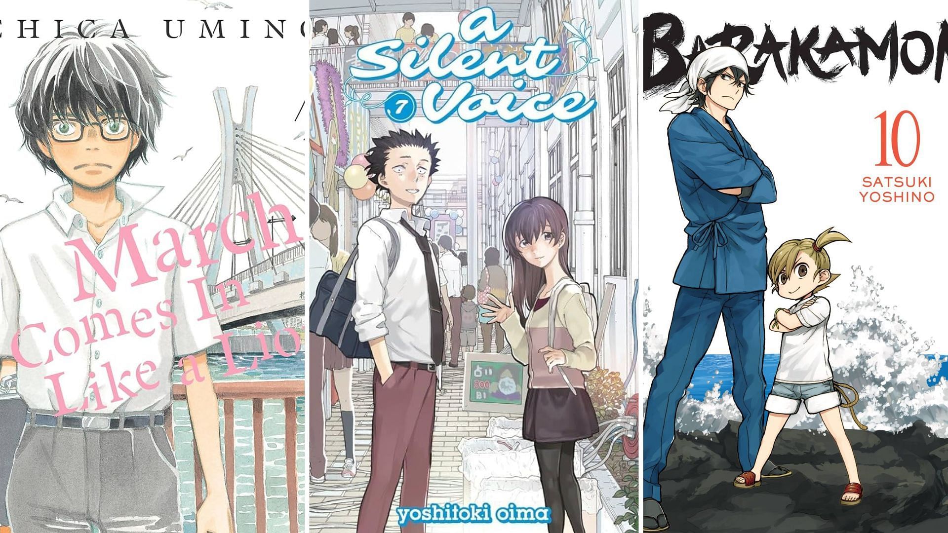 March Comes in Like a Lion by Chica Umino, A Silent Voice by Yoshitoki Ōima, Barakamon by Satsuki Yoshino