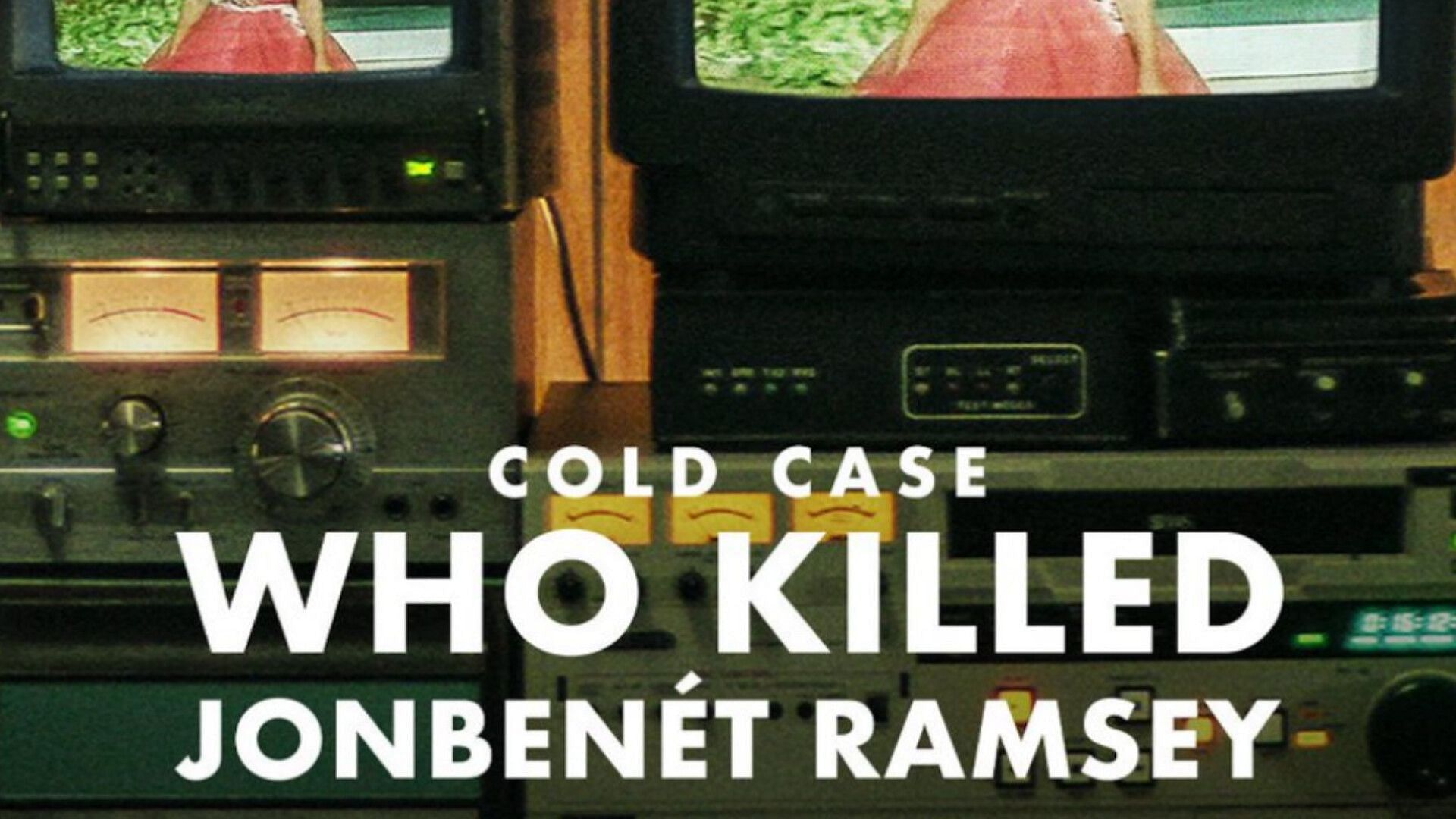 Cold Case: Who killed JonBenet Ramsay (image via Netflix) 