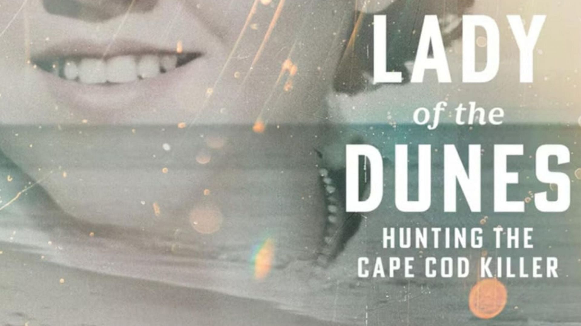 Lady of the dunes: Hunting the Cape Cod Killer (image via Oxygen) 