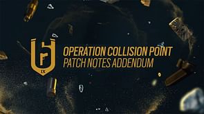 Rainbow Six Siege Y9S4 patch notes addendum: Operator and gameplay changes, texture reforge, and more