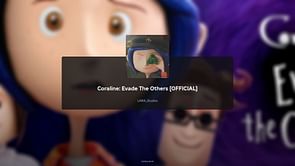 Coraline: Evade the Others: A beginner’s guide