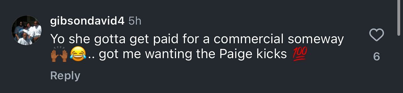 &quot;Yo, she gotta get paid for a commercial someway...Got me wanting the Paige kicks,&quot; one user expressed with some emojis.