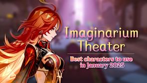 Best characters for Genshin Impact Imaginarium Theater in January 2025