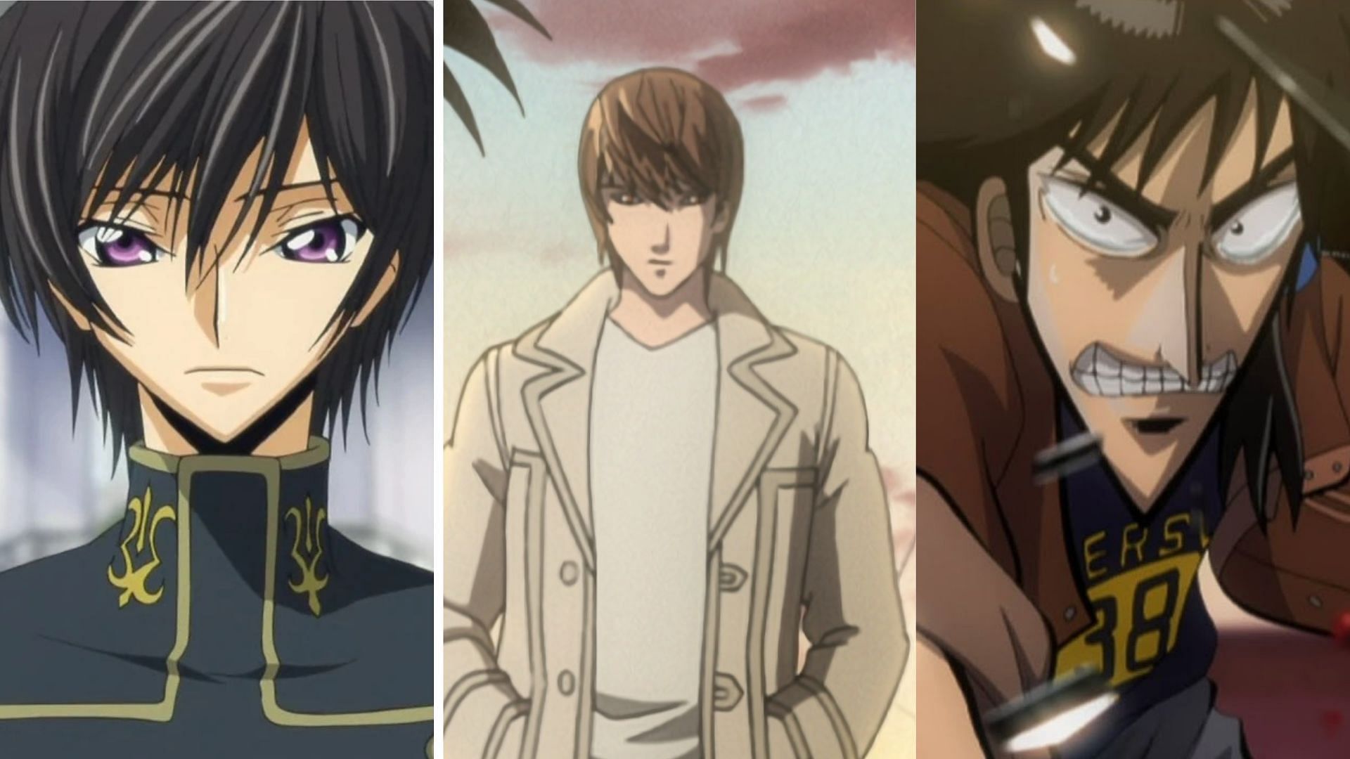 Code Geass: Lelouch of the Rebellion, Death Note, Kaiji: Ultimate Survivor