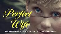 Where to watch Perfect Wife: The Mysterious Disappearance of Sherri Papini and more