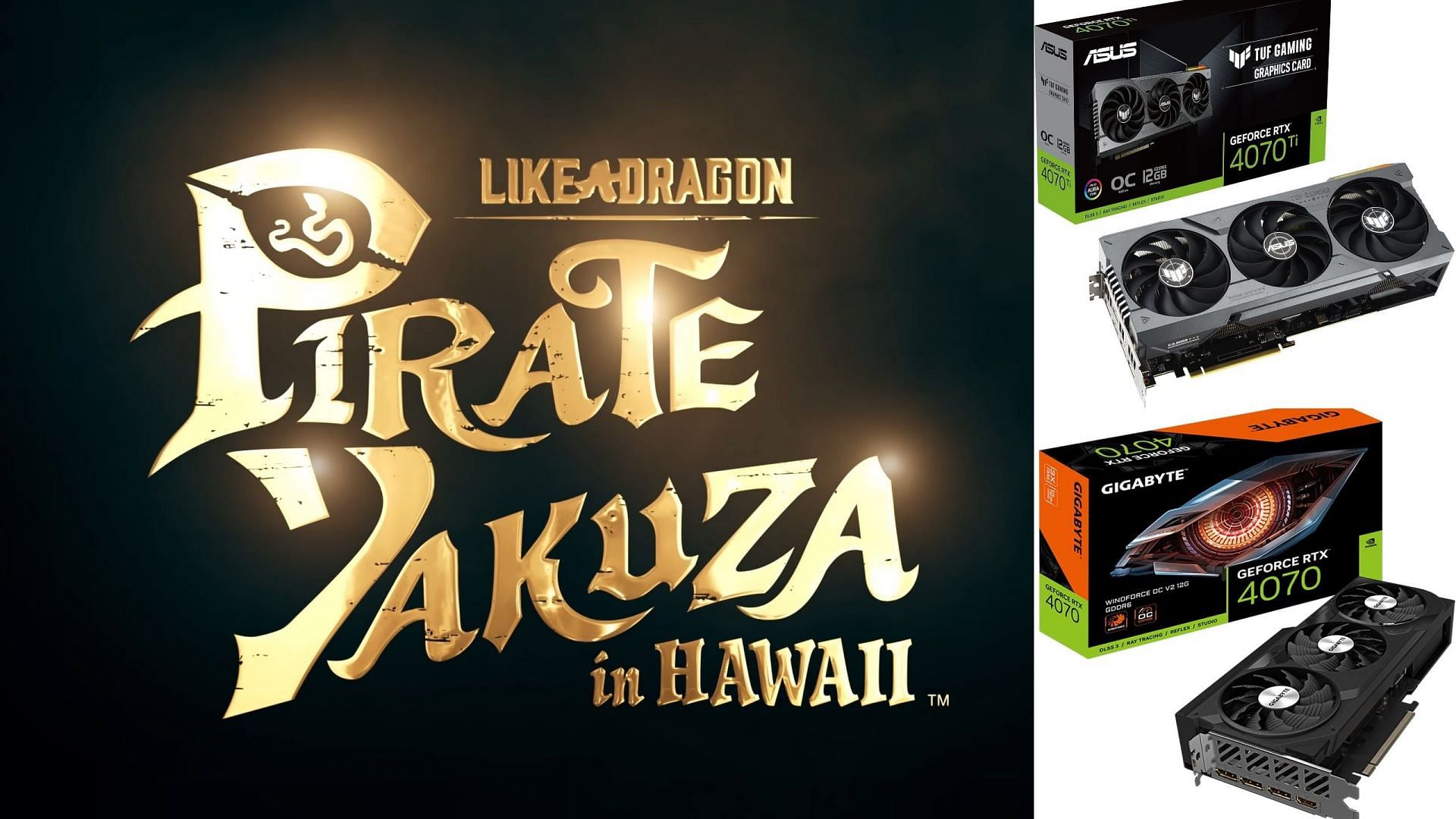 Picture of Like A Dragon: Pirate Yakuza in Hawaii with GIGABYTE RTX 4070 and ASUS RTX 4070 Ti