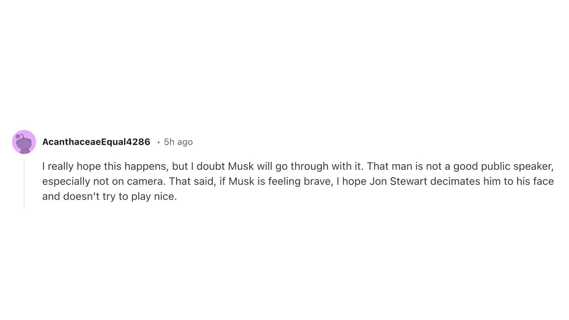 Fan comment on Elon Musk and Jon Stewart interview (Image via @AcanthaceaeEqual4286/Reddit)