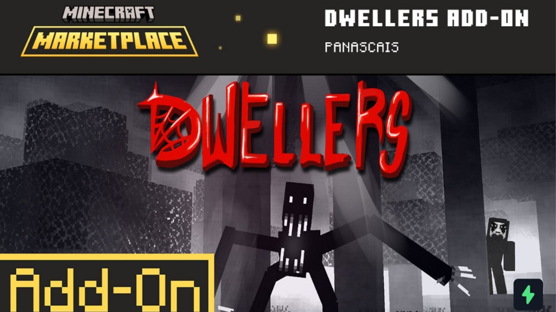 Dweller 2.0 is considered one of the scariest add-ons