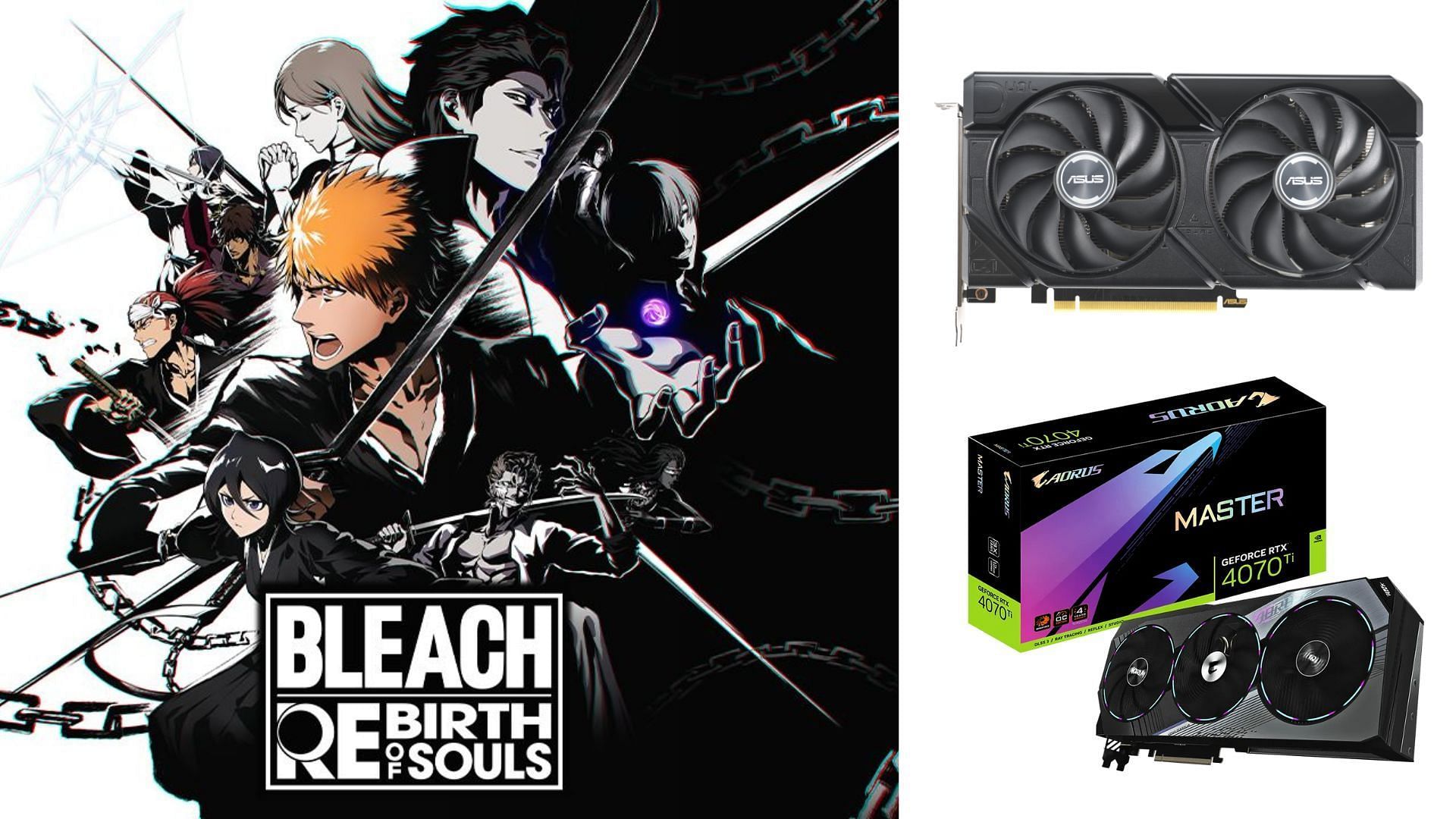 The best BLEACH Rebirth of Souls settings for RTX 4070 and RTX 4070 Ti (Image via Bandai Namco, Asus, Gigabyte)