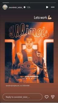 Ivisic's IG story to welcome Stojakovic at Illinois | via @zvonimir_ivisic_/ig