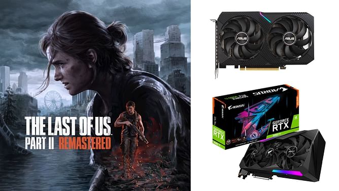 The Last of Us Part 2 Remastered PC: Best settings for RTX 3060 and RTX 3060 Ti