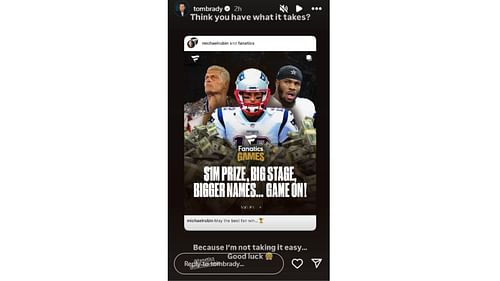Tom Brady reshared the news of the Fanatics Fest competition in a post on his Instagram Story, warning fans of the competition he will bring. (Credits: IG/Tom Brady)