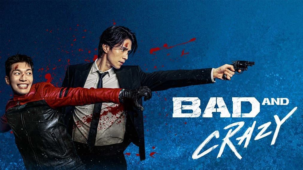 Bad &amp; Crazy