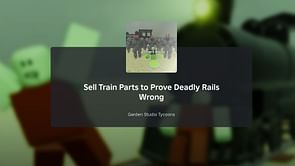 Sell Train Parts to Prove Deadly Rails Wrong codes (May 2025)