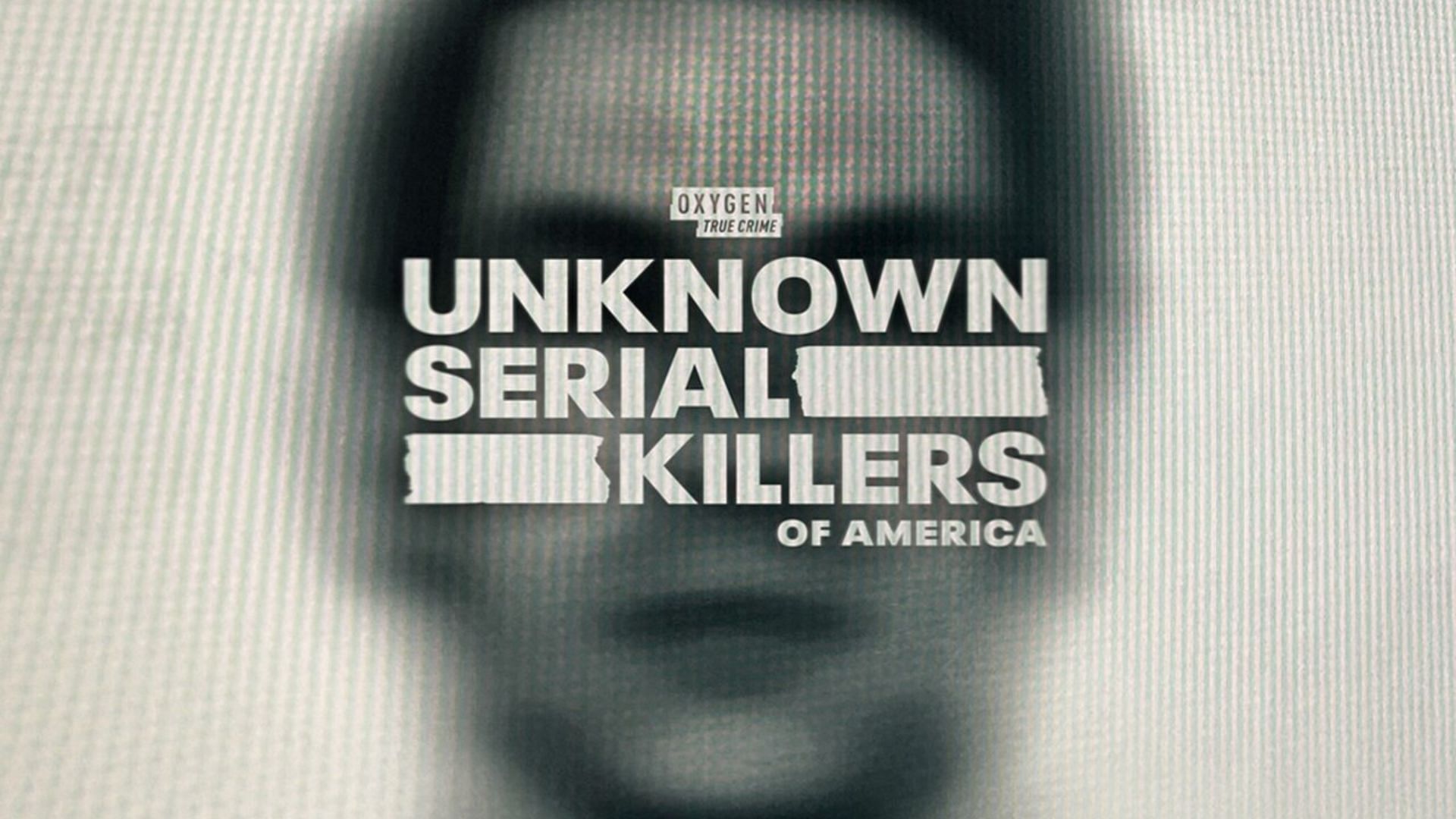 Unknown Serial Killers of America (Image via Oxygen True Crime)