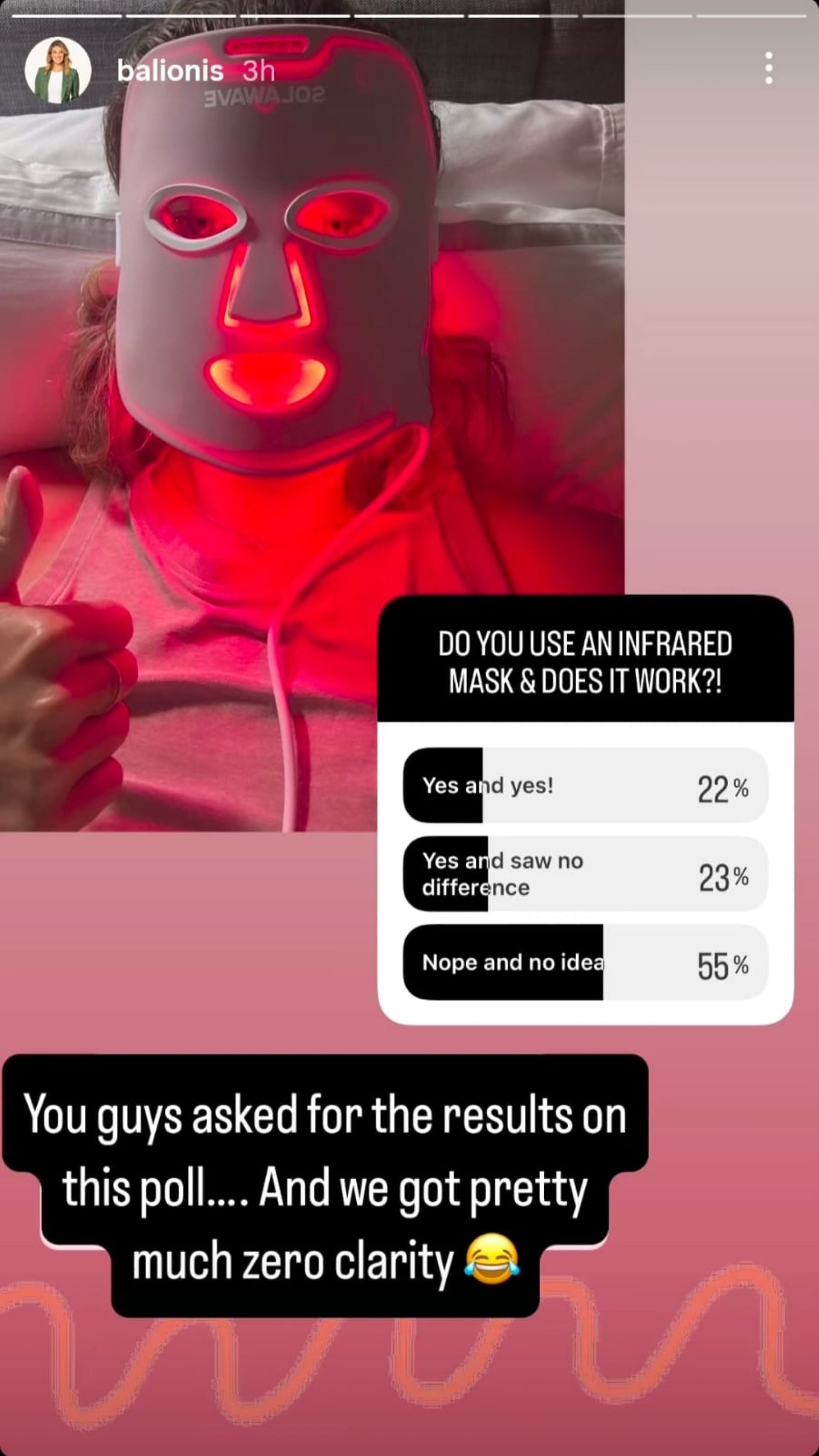 Amanda Balionis reacts to mixed poll results on her infrared mask, joking that the answers gave her “zero clarity" (via balionis)
