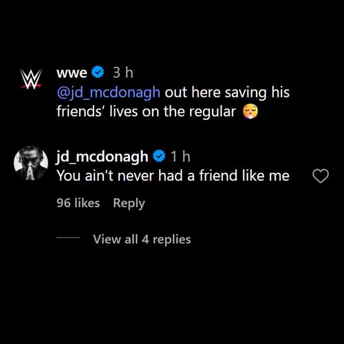 JD McDonagh claims he's a great friend (Picture courtesy: Comments on WWE's Instagram post)