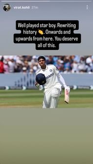 "Well Play Star Boy" - Virated Kohli Heaps Praise to Shubman Gill for Historical Performance at Eng VS Ind 2025 Test 3 Screenshot of Virat Kohli Instagram story - Source: Kohli/Ig