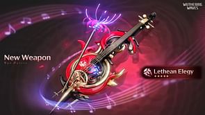 Wuthering Waves Lethean Elegy stats and materials