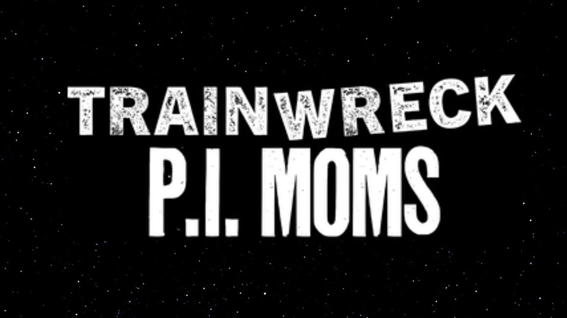 A poster from Trainwreck: P.I. Moms