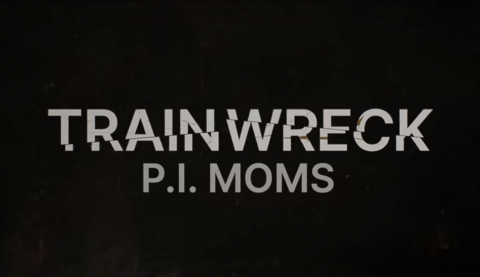 Trainwreck P.I Moms on Netflix (Image via Netflix)