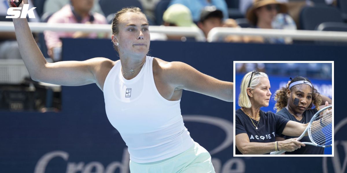 "Concerned if Aryna Sabalenka's even going to get to QF" - Serena Williams' ex-coach criticizes World No. 1 ahead of her US Open title defense