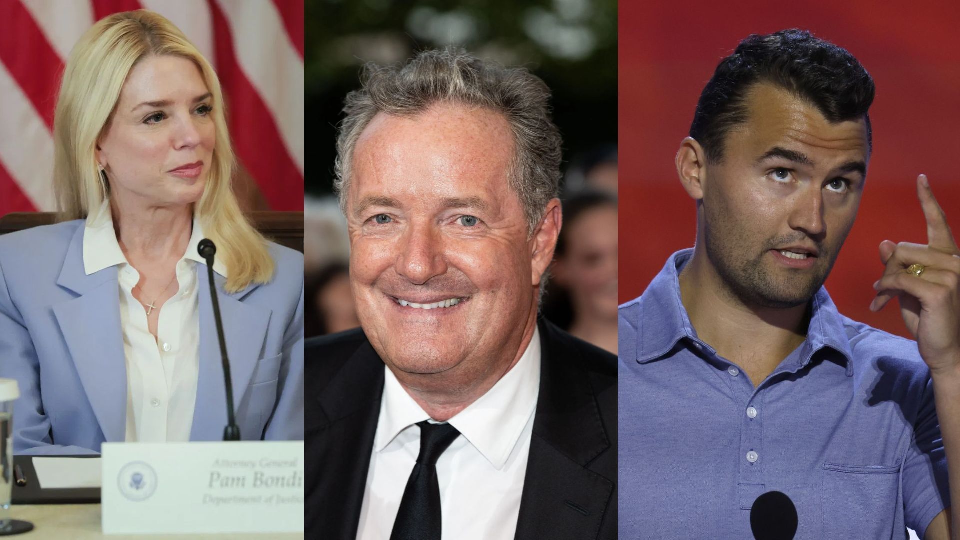 Pam Bondi, Piers Morgan, Charlie Kirk (Images via Getty)