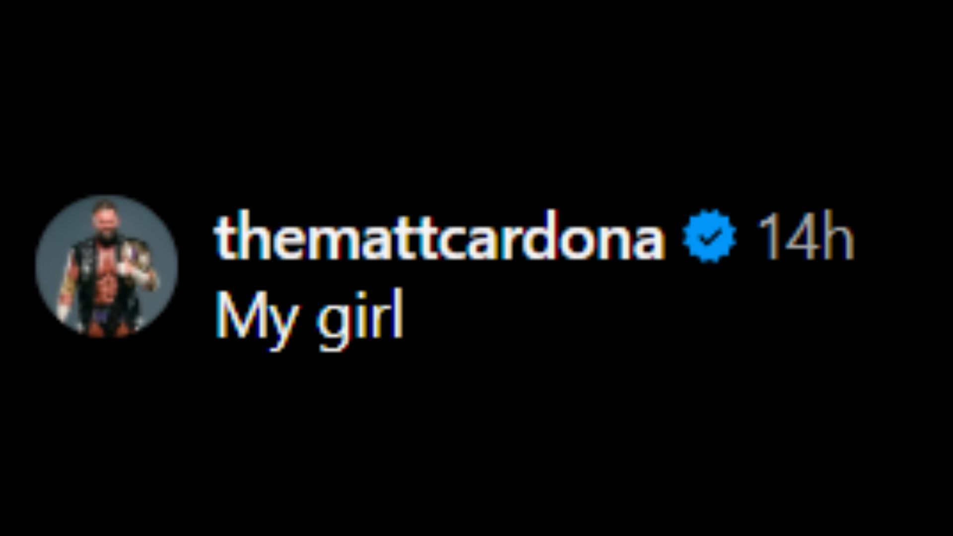 Screenshot of Matt Cardona&#039;s comment [Image via @chelseaagreen on Instagram]